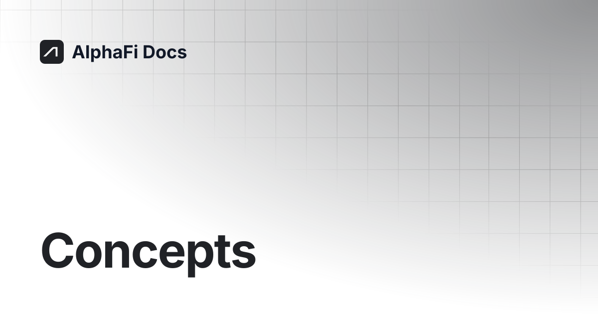Concepts | AlphaFi Docs